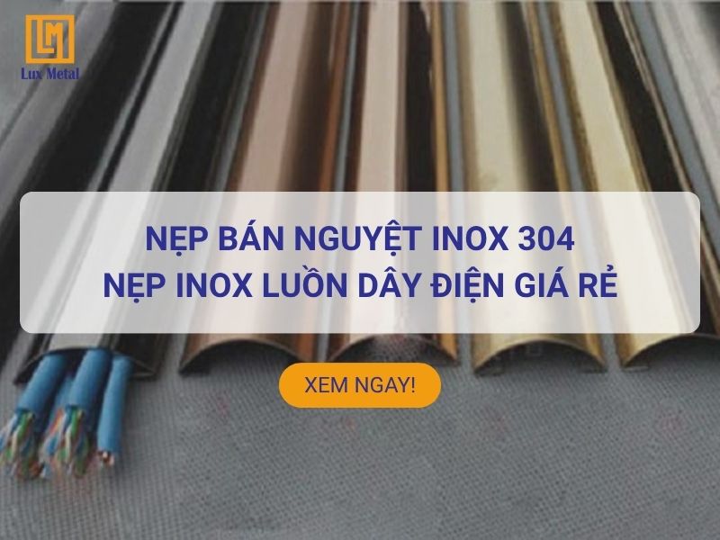 Nẹp inox bán nguyệt cao cấp chính hãng